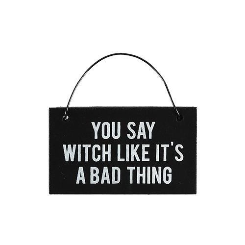 Phoenixx Rising-Bad Thing Witchy Mini Sign